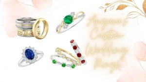Guide To Buying Custom Wedding Rings from Angara