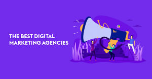 How to Choose the Best Digital Agency for Your Business